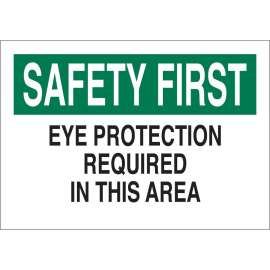 SAFETY FIRST Eye Protection Required In This Area Sign, 10" H x 14" W x 0.035" D, Aluminum