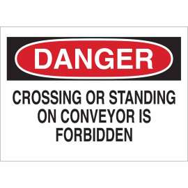 DANGER Crossing Or Standing On Conveyor Is Forbidden Sign, 7" H x 10" W x 0.035" D, Aluminum