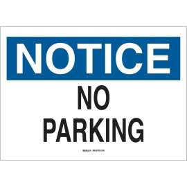 NOTICE No Parking Sign, 10" H x 14" W x 0.035" D, Aluminum