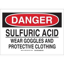 DANGER Sulfuric Acid Wear Goggles And Protective Clothing Sign, 7" H x 10" W x 0.006" D, Polyester