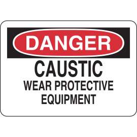 DANGER Caustic Wear Protective Equipment Sign, 7" H x 10" W x 0.006" D, Polyester