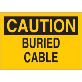 CAUTION Buried Cable Sign, 10" H x 14" W x 0.006" D, Polyester