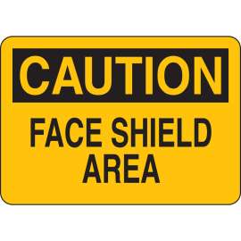 CAUTION Face Shield Area Sign, 7" H x 10" W x 0.006" D, Polyester