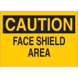 CAUTION Face Shield Area Sign, 10" H x 14" W x 0.006" D, Polyester