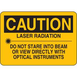 CAUTION Laser Radiation Do Not Stare Into Beam Or View Directly With Optical Instruments Sign, 7" H x 10" W x 0.006" D, Polyester