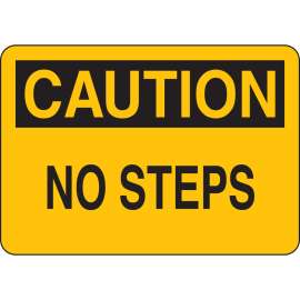CAUTION No Steps Sign, 7" H x 10" W x 0.006" D, Polyester