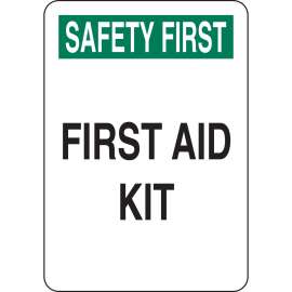 SAFETY FIRST Aid Kit Sign, 10" H x 7" W x 0.006" D, Polyester