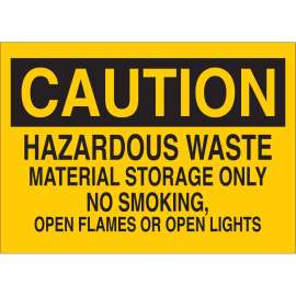 CAUTION Hazardous Waste Material Storage Only No Smoking, Open Flames Or Open Lights Sign, 10" H x 14" W, Polyester