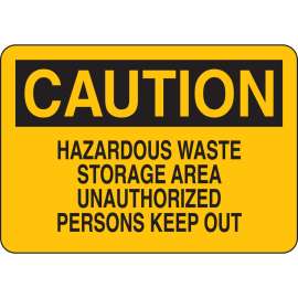 CAUTION Hazardous Waste Storage Area Unauthorized Persons Keep Out Sign, 7" H x 10" W x 0.006" D, Polyester