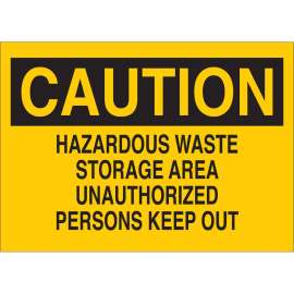 CAUTION Hazardous Waste Storage Area Unauthorized Persons Keep Out Sign, 10" H x 14" W x 0.006" D, Polyester