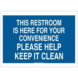This Restroom Is Here For Your Convenience Please Help Keep It Clean Sign, 10" H x 14" W x 0.006" D, Polyester