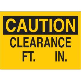 CAUTION Clearance ____Ft ____In Sign, 10" H x 14" W x 0.006" D, Polyester