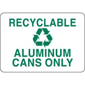 Recyclable Aluminum Cans Only Sign, 7" H x 10" W x 0.006" D, Polyester