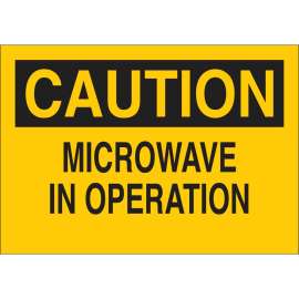 CAUTION Microwave In Operation Sign, 10" H x 14" W x 0.006" D, Polyester